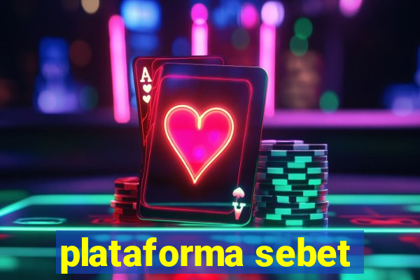 plataforma sebet